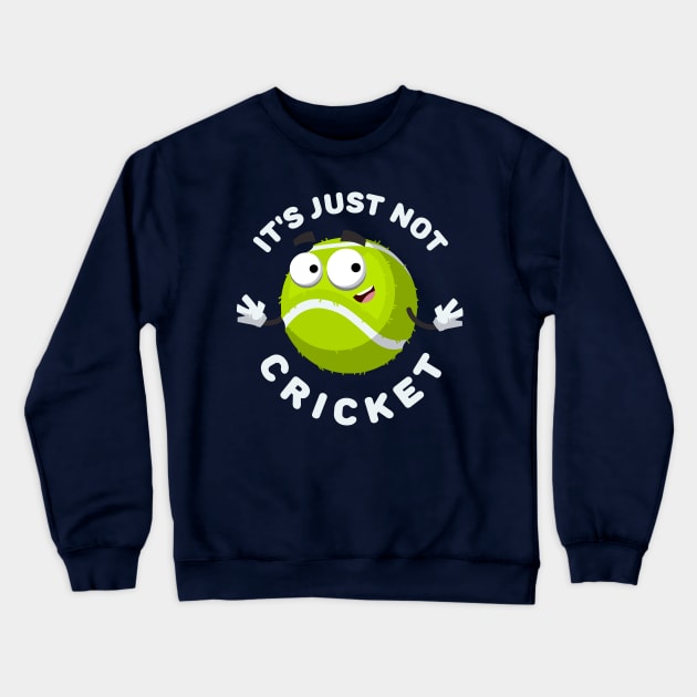 tennis ball mascot smiling It's Just Not Cricket Crewneck Sweatshirt by VizRad